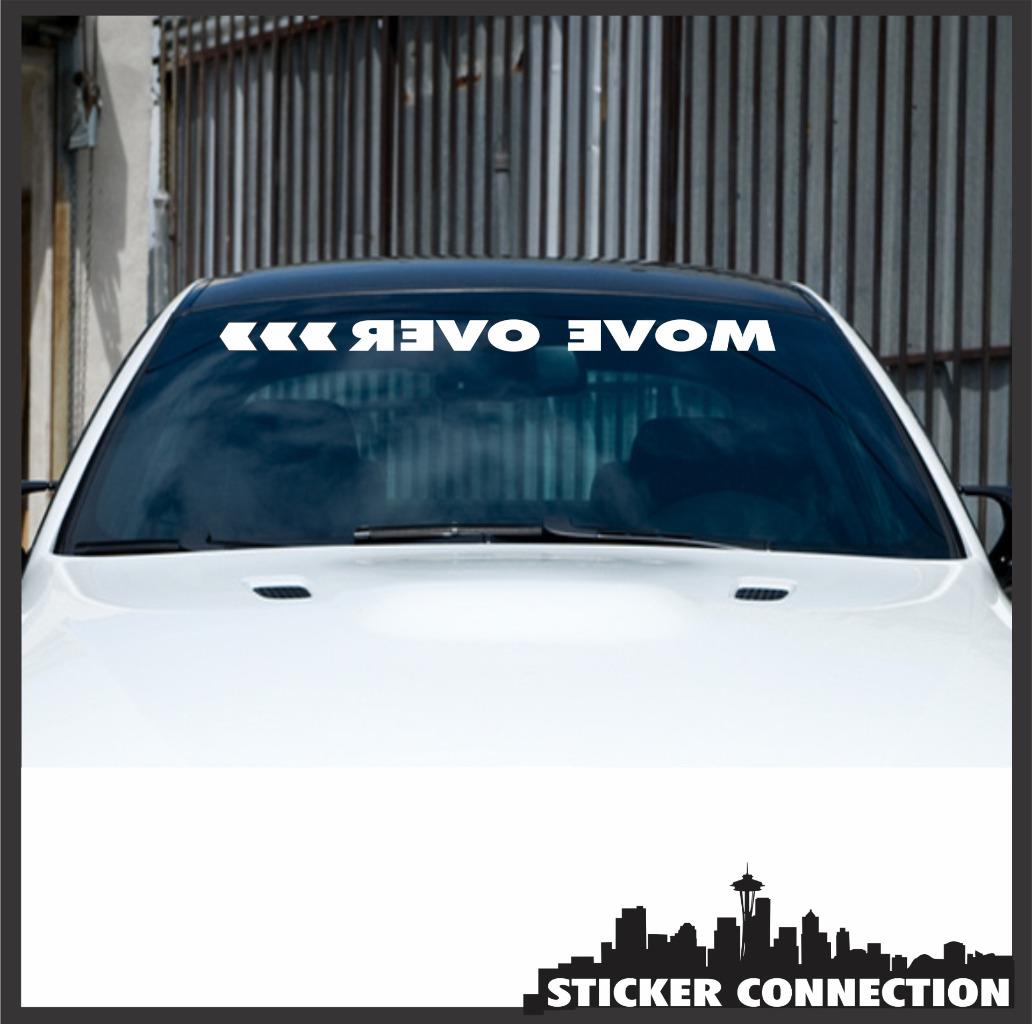 MOVE OVER Decal Sticker Windshield Banner Arrow UNIVERSAL Car Truck SUV JDM Mud