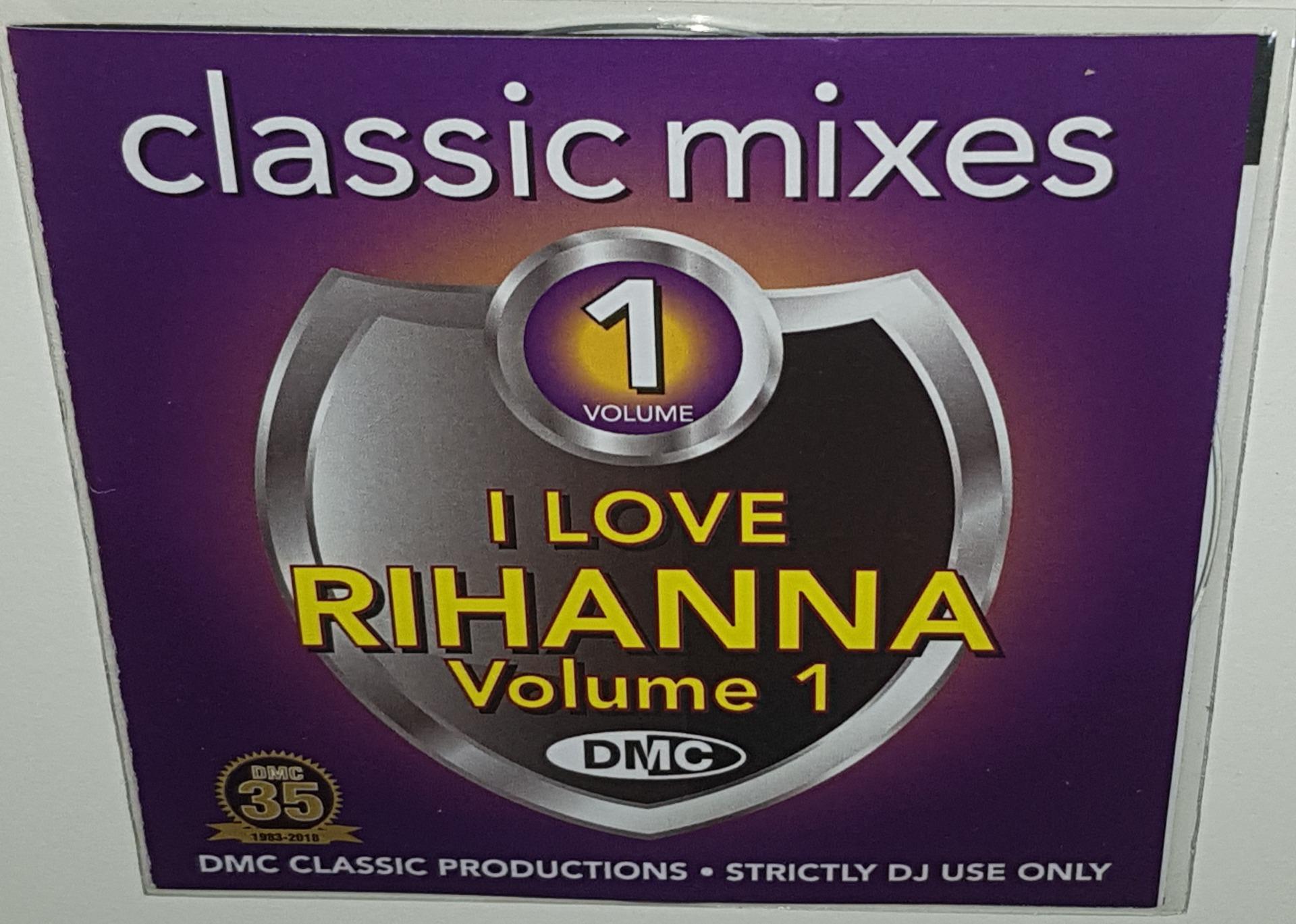 Dmc Classic Mixes I Love Rihanna Volume 1 Brand New Dj Remix Service Cd Ebay