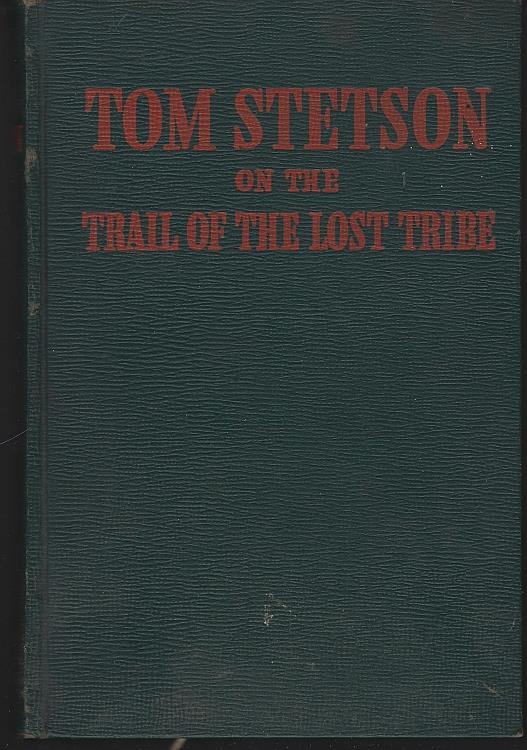 Cutler, John Henry - Tom Stetson on the Trail of the Lost Tribe