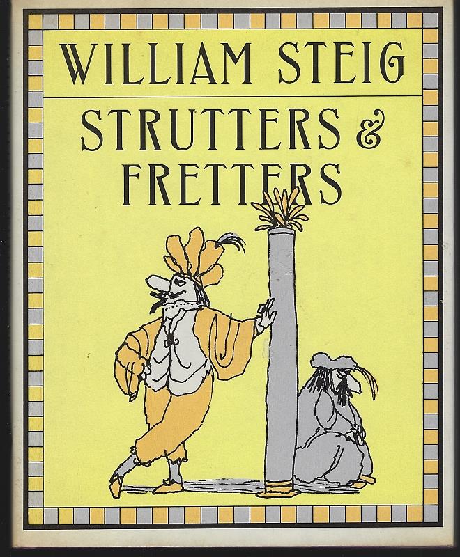Steig, William - Strutters and Fretters Or the Inescapable Self