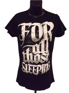 For All Those Sleeping Womens Junior Sizes XS-S-M-L-XL-2XL-3XL