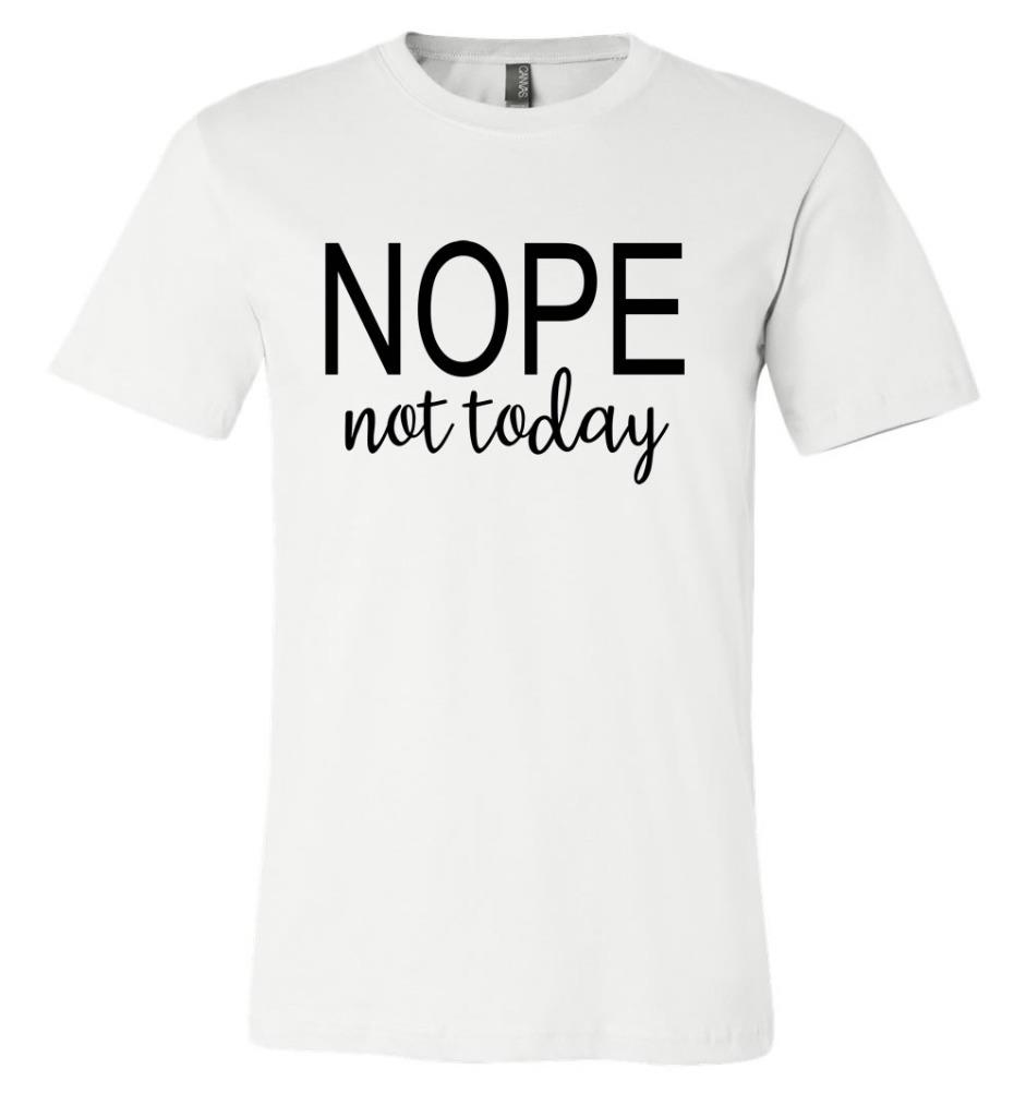 Funny Nope Not Today Soft T Shirt Humor College Novelty Adult T Tee Ebay 