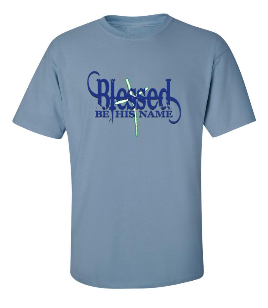 Christian Blessed Be His Name T-Shirt Jesus Christ Tee | eBay