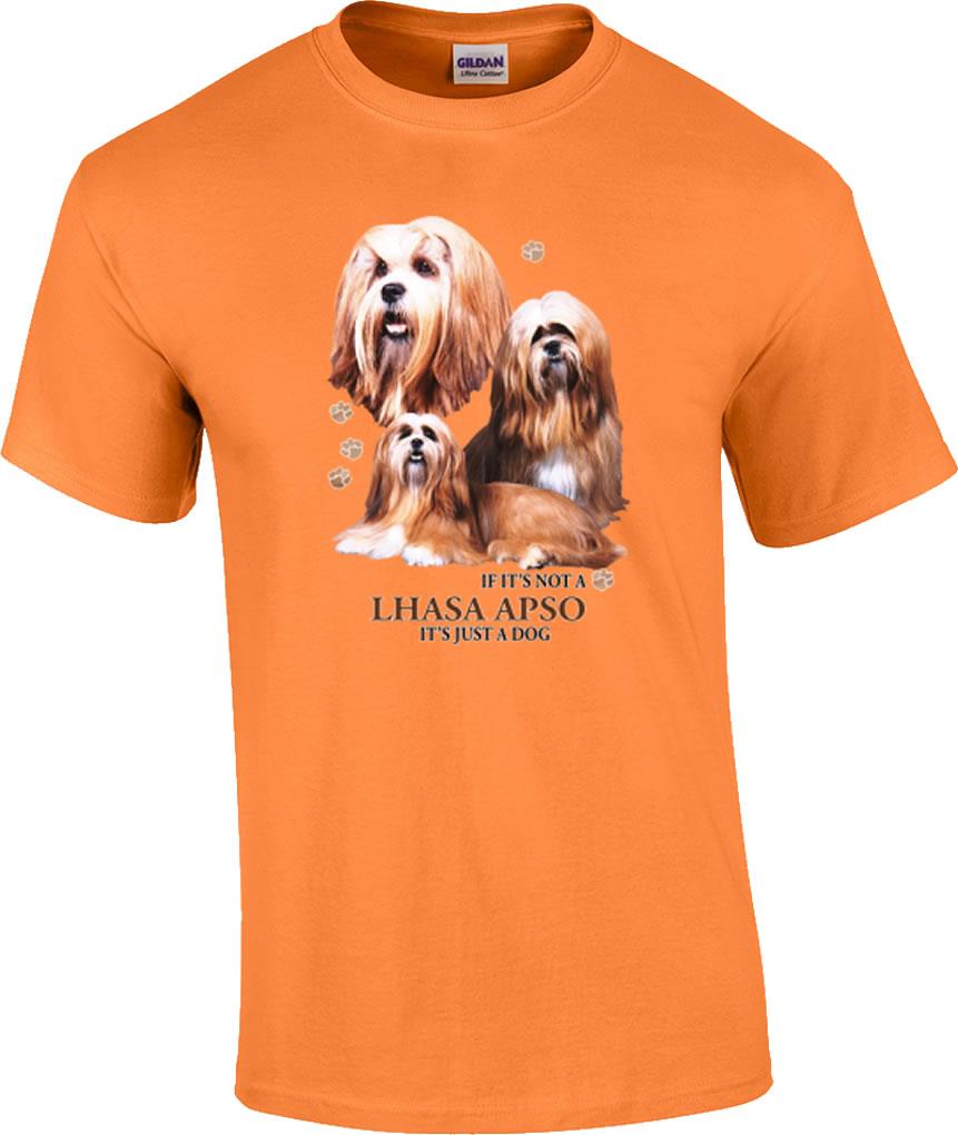 Lhasa Apso Dog TShirt If It's Not a Lhasa Apso It's Just A Dog Tshirt