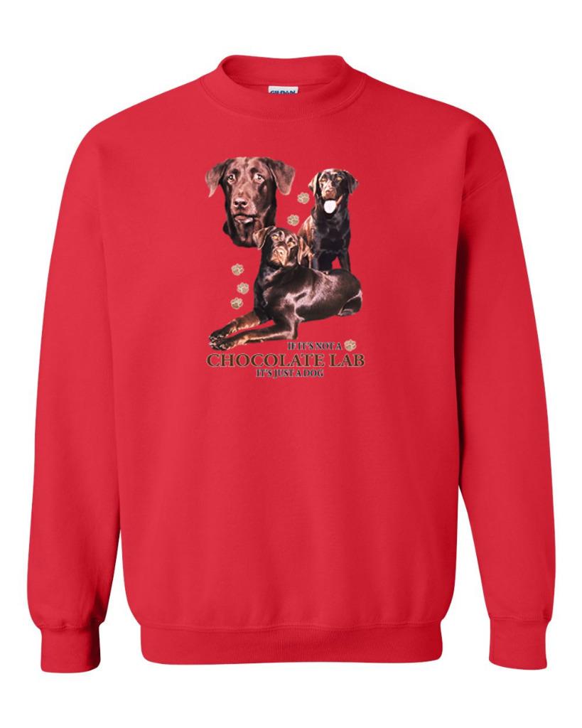 If Its Not A Chocolate Lab It's Just A Dog Labrador Sweatshirt | eBay