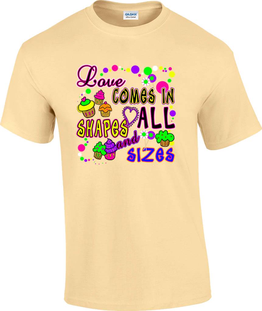 Love Comes In All Shapes and Sizes Cupcake T-Shirt - Picture 8 of 8
