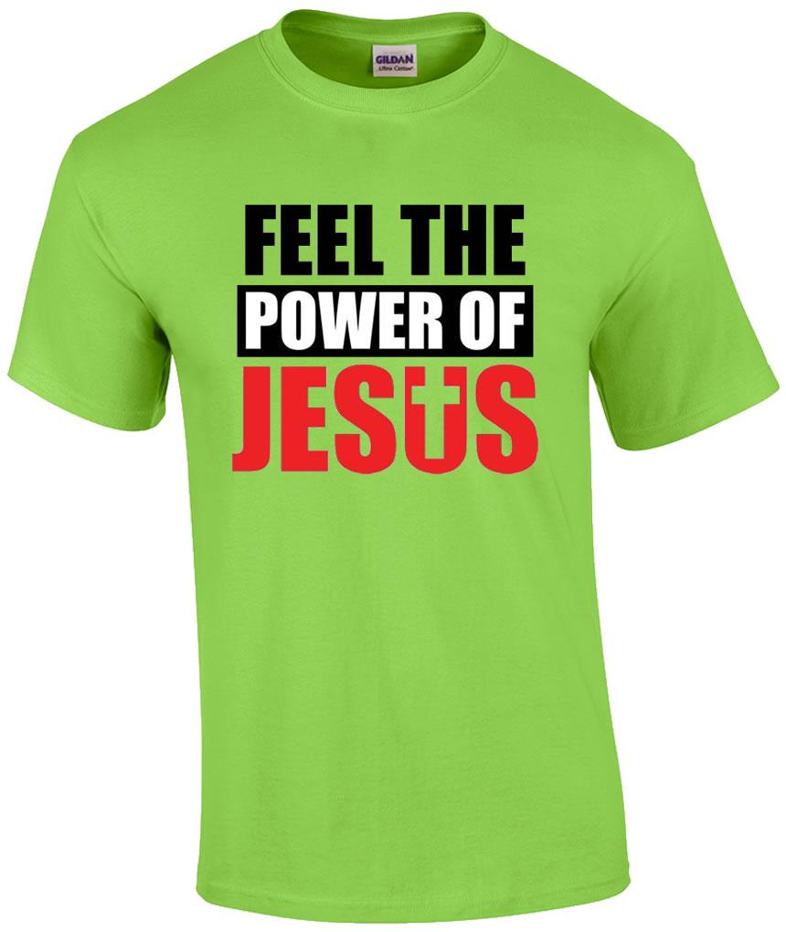 christian feel the power of jesus religious cross t-shirt