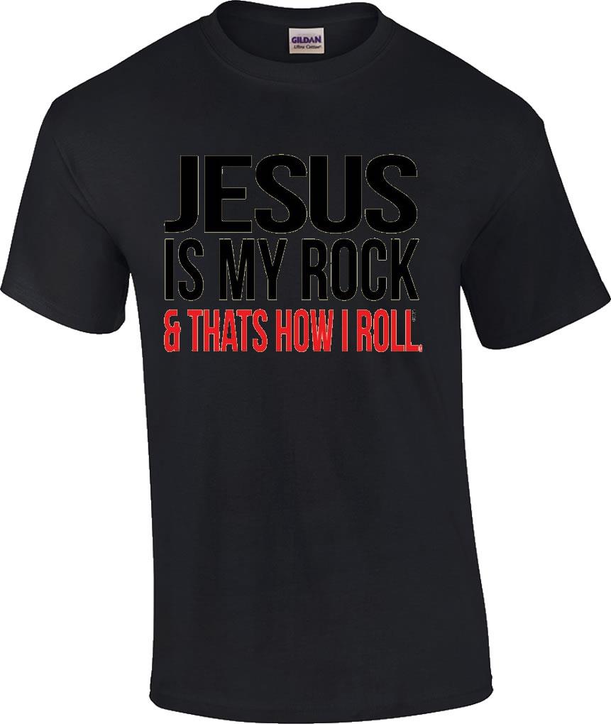 Christian Jesus Is My Rock and That's How I Roll Religious T-Shirt | eBay