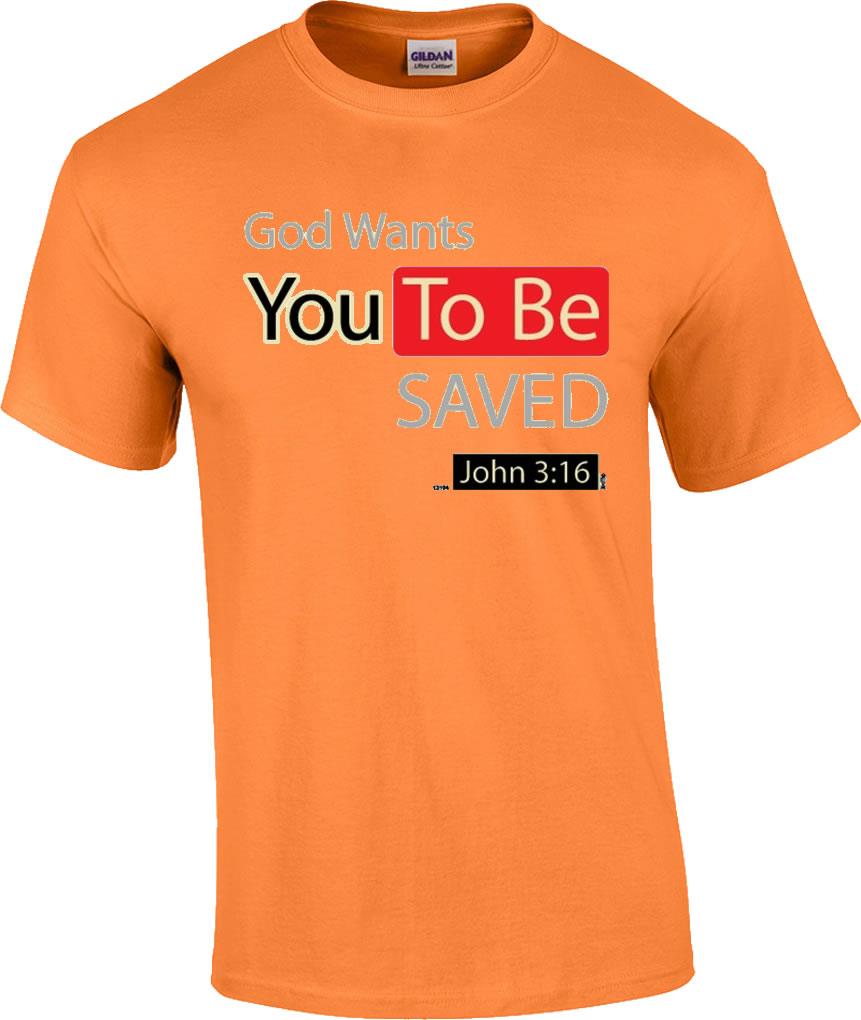 Christian God Wants You To Be Saved John 3:16 Jesus Christ Religious T ...