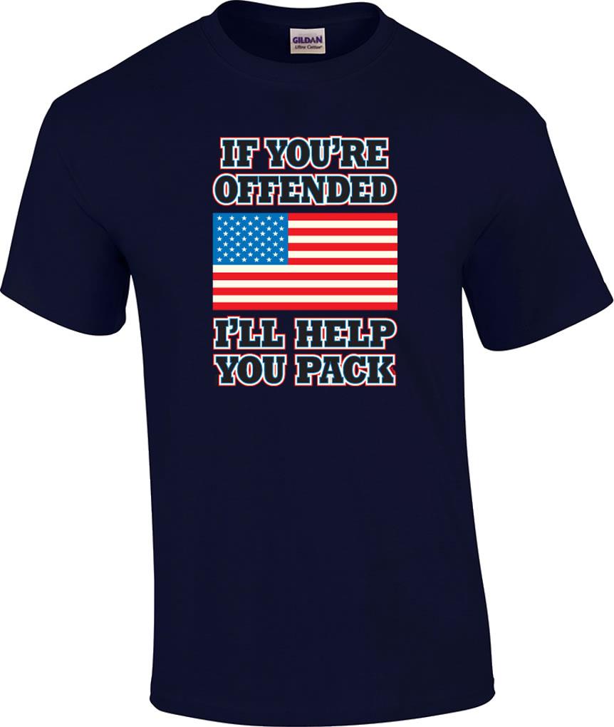 TALL Funny If You're Offended I'll Help You Pack Flag Politically T ...