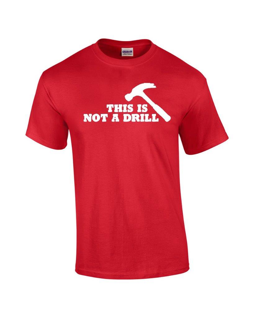 Funny This Is Not A Drill Hammer Humor Novelty T-Shirt | eBay