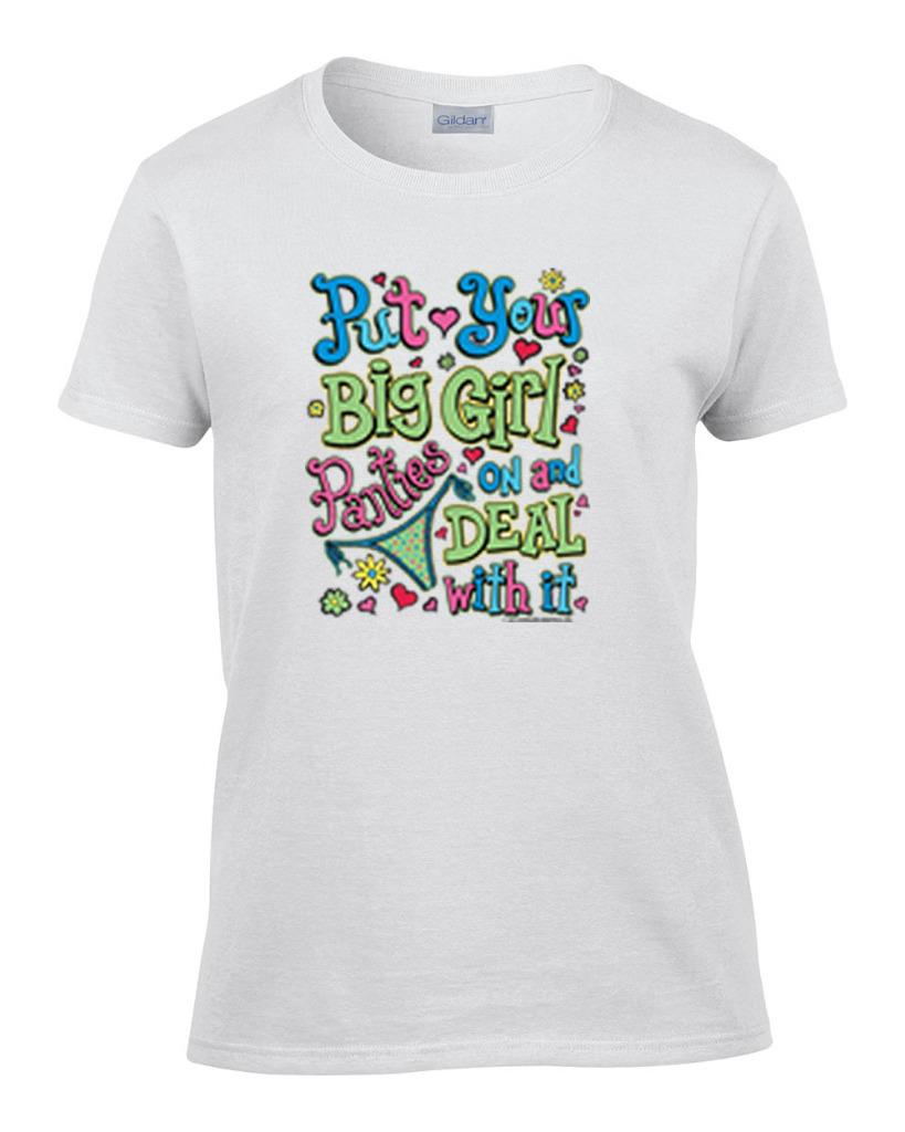 Ladies Funny Put Your Big Girl Panties On And Deal With It Women's T ...