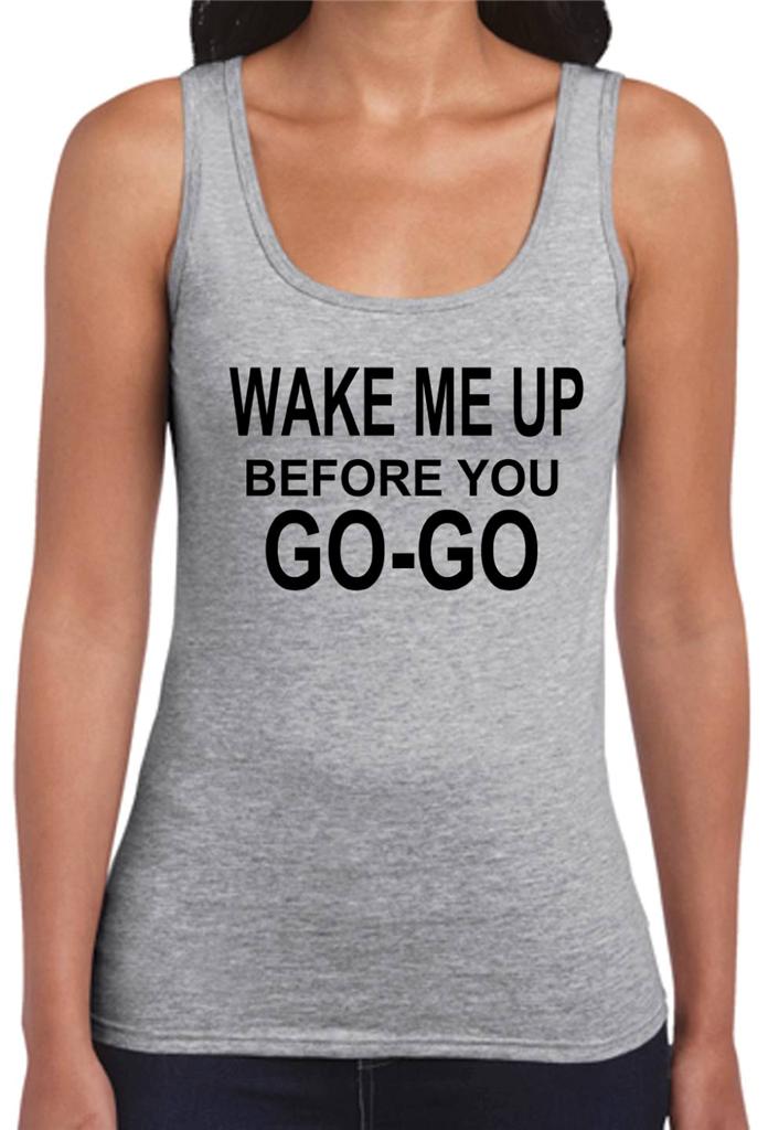 Wake ME UP Before YOU GO GO T Shirt Singlet 80'S Costume MEN'S Ladies ...