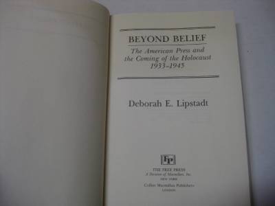 Beyond Belief: The American Press And The Coming Of The Holocaust, 1933- 1945