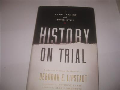History On Trial My Day In Court With David Irving Holocaust