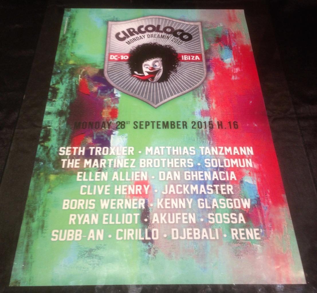 CIRCO LOCO 2015 @ DC-10 CLUB - IBIZA CLUB POSTERS - TECHNO MUSIC DJ IBZ - Picture 20 of 21