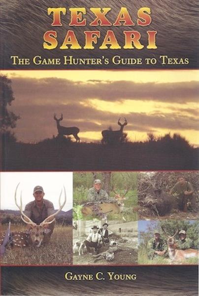 Texas Safari: The Game Hunter's Guide to Texas