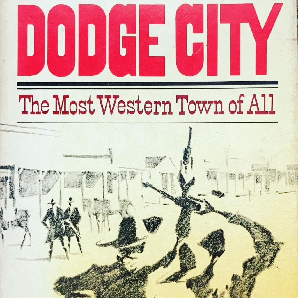 Image for Dodge City, the most Western town of all Dodge City, the most Western town of all