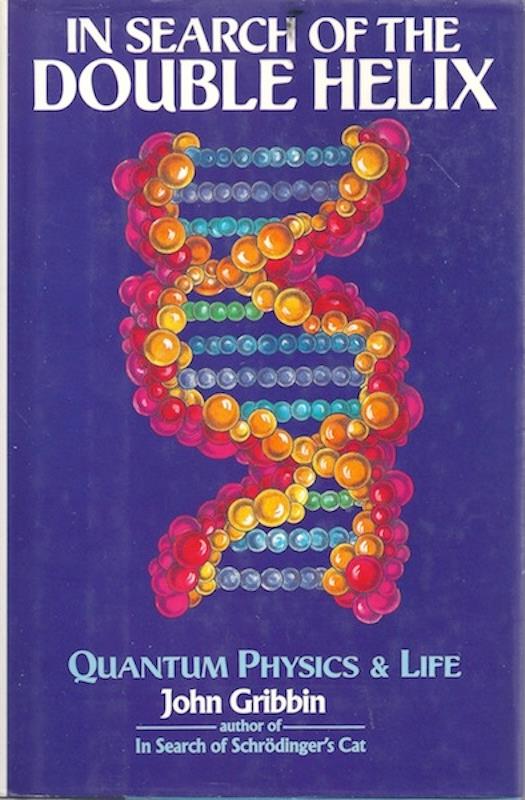 In Search of the Double Helix: Quantum Physics and Life