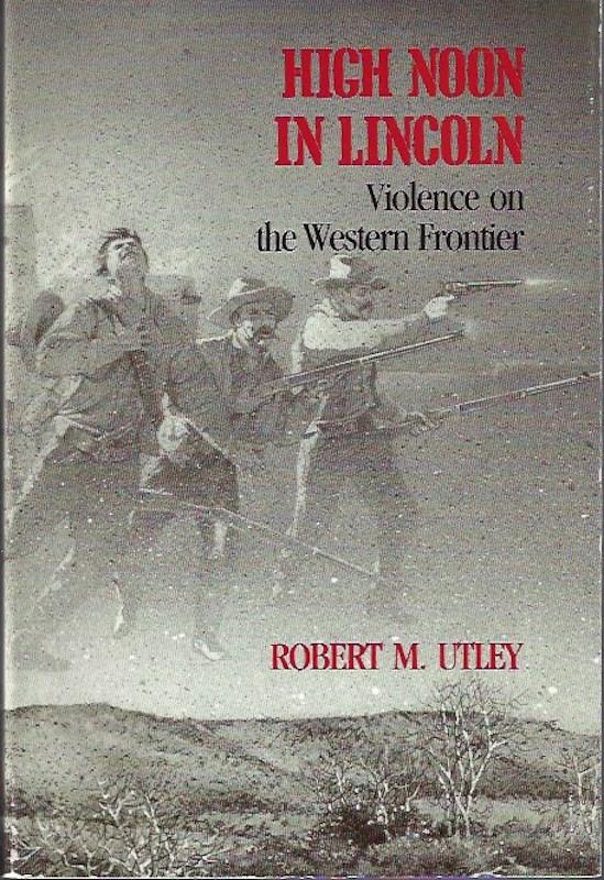 Image for High Noon in Lincoln: Violence on the Western Frontier High Noon in Lincoln: Violence on the Western Frontier