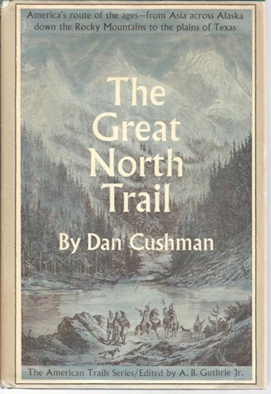 Image for The Great North Trail, D. Cushman, 1966, 1st ed. The Great North Trail, D. Cushman, 1966, 1st ed.