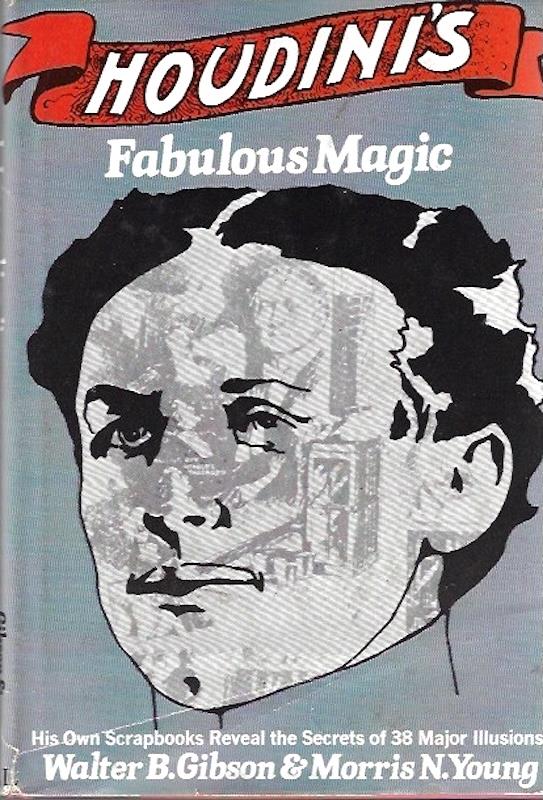 Houdinis Fabulous Magic / Walter B. Gibson and Morris N. Young