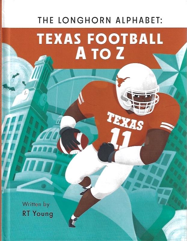 The Longhorn Alphabet: Texas Football A to Z