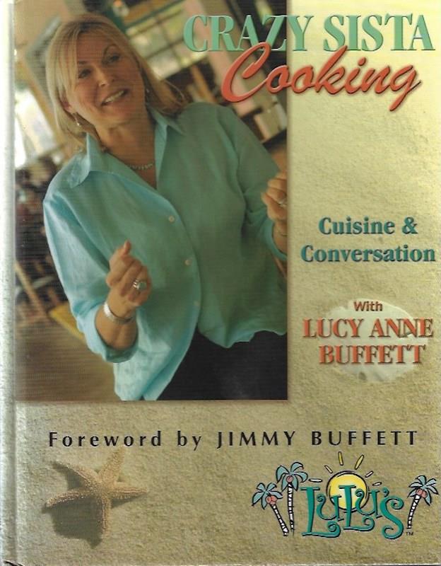 Image for Crazy Sista Cooking: Cuisine and Conversation with Lucy Anne Buffett Crazy Sista Cooking: Cuisine and Conversation with Lucy Anne Buffett